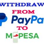 Paypal Mpesa: Withdraw from PayPal to Mpesa